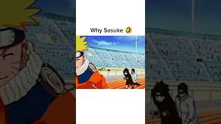 Why Sasuke 🤣🥵#naruto #trendingshorts #trendingshorts #10mviews #anime #narutofunnymoments #animefans