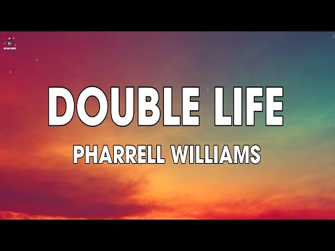 Pharrell Williams - Double Life (Lyrics)