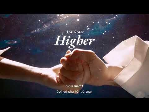 Vietsub | Higher - Ava Grace | Lyrics Video