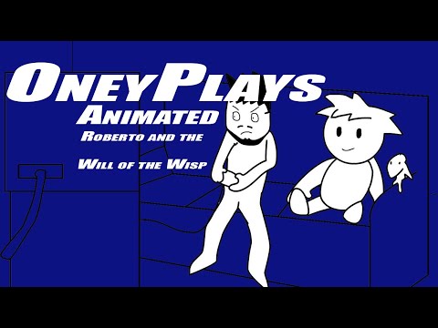 OneyPlays Animated: Roberto and the Will of the Wisp