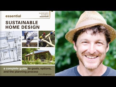 How to Design Your Sustainable Home Interview with Chris Magwood