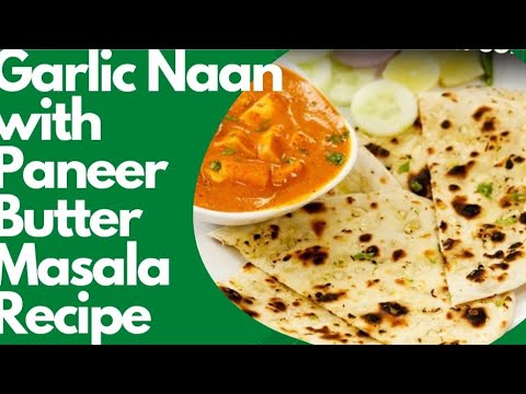 how to make Restaurant style Garlic Naan and paneer Butter Masala Recipe. @Shivashivaniskitchen