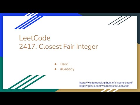 【每日一题】LeetCode 2417. Closest Fair Integer