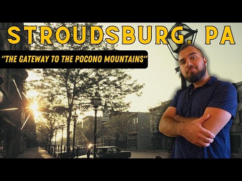 Stroudsburg PA - A Tour Through the Pocono's Best City