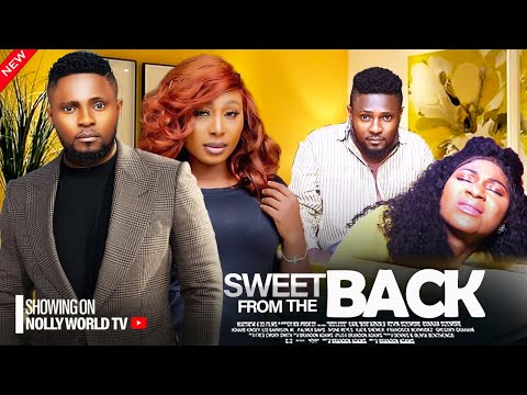 SWEET FROM THE BACK - MAURICE SAM, PEARL WATS, DESTINY ETIKO 2024 latest nigerian movie