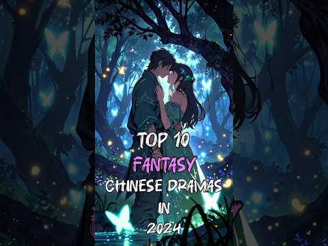 Top 10 Fantasy Chinese Dramas In 2024 #top10 #chinesedrama #cdrama #fantasy #dramalist #shorts