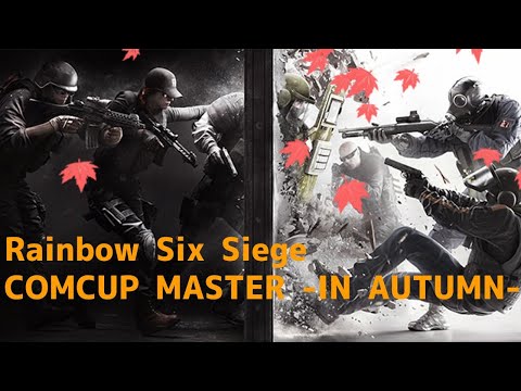 Rainbow Six Siege COMCUP MASTER ~in Autumn~