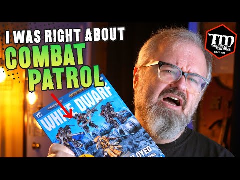 I Was RIGHT About Combat Patrol