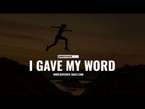 I Gave My Word | Motivational Speech | Motivate Daily