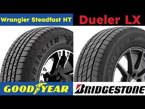 Goodyear Wrangler Steadfast HT vs Bridgestone Dueler LX