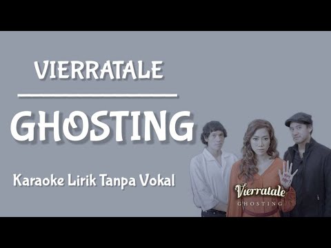 VIERATALE - Ghosting (Karaoke Lirik Tanpa Vokal)