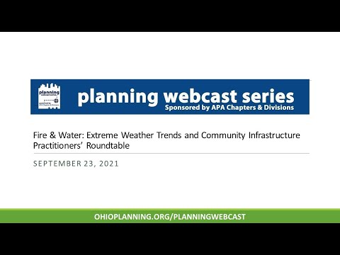 Fire & Water:  Extreme Weather Trends and Community Infrastructure Practitioners’ Roundtable