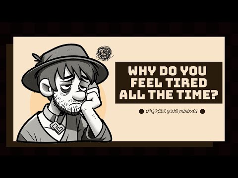 Why do you Feel so Tired All the Time?