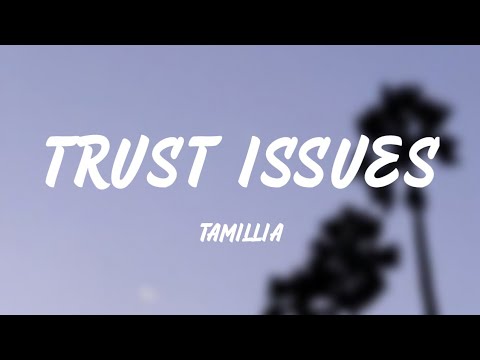 Tamillia - Trust Issues (Lyrics)