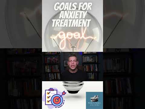 Goals For Anxiety Treatment