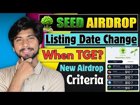 Seed Mining Listing Date Change | seed airdrop withdrawal Update today, earn free crypto