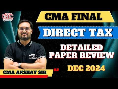 CMA FINAL DT DEC 24 EXAM DETAIL PAPER REVIEW AND SOLUTIONS | CMA AKSHAY SEN | CMA FINAL DT PAPER D24