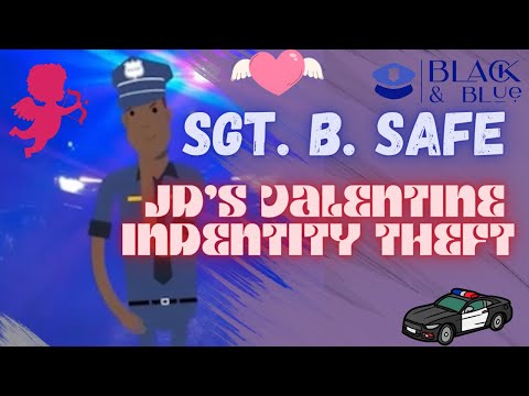 Sgt. B. Safe and The Valentine Identity ￼Theft