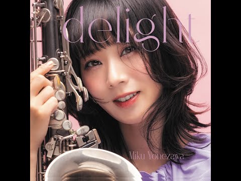 Miku Yonezawa 8th Album 「delight」 Teaser