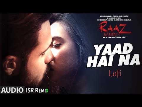 Yaad Hai Na (Lofi Remix) | Raaz Reboot | ISR Remix | Relaxing Lofi Beats