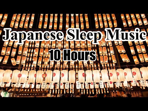 Beautiful Relaxing Music for Sleep. 10 Hours of Peaceful Japanese Traditional Music.