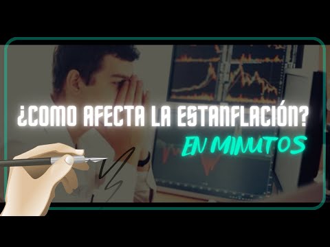 ¿COMO AFECTA LA ESTANFLACIÓN? en minutos