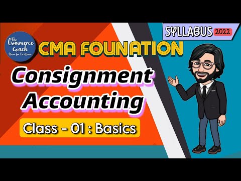 Class 1 Consignment CMA Foundation Accounts Syllabus 2022  | The Commerce Coach