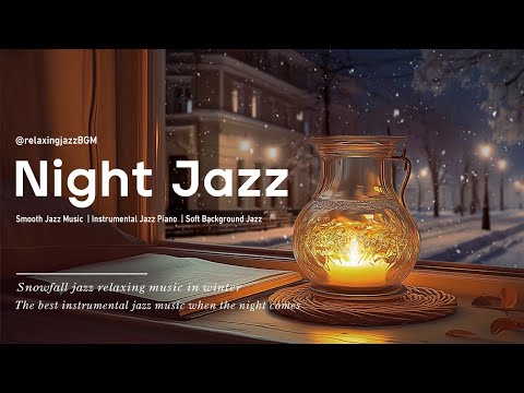 Smooth of Winter Evening Jazz Sleep - Elegant Jazz Piano & Romantic Snowfall outside the window