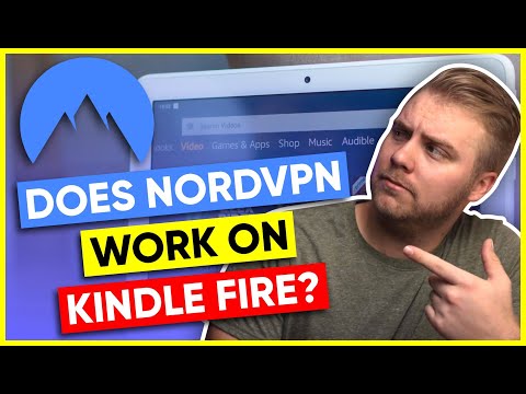 Does NordVPN Work on Kindle Fire?