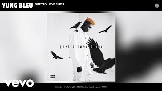 Yung Bleu - Ghetto Love Birds (Audio)