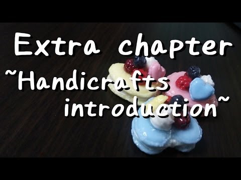 スイーツデコ*番外編～こんなの作ってます～ /DecoSweets*Extra chapter~Handicrafts introduction~