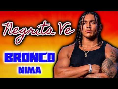 Bronco Nima - Negrita Ve (Entrance Theme)