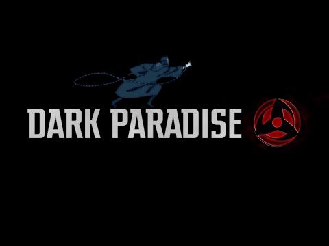 Dark Paradise | Naruto