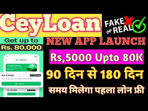 CeyLoan New loan App Launch Rs,5000 Upto Rs,80K Credit Limit 90 Day upto 180 Day Tenure Real Ya Fake