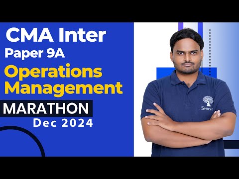 P9A Operations Management MARATHON | CMA INTER MARATHON | CMA INTER REVISION | DEC 2024 EXAMS