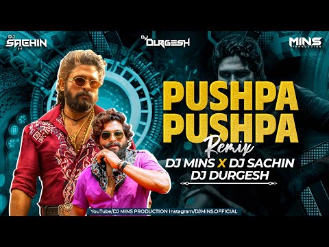 PUSHPA PUSHPA  ( Title Song Remix) - Pushpa 2 The Rule Dj Mins , Dj Sachin Dj Durgesh