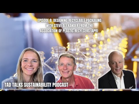 Designing Recyclable Packaging with Steve Alexander from the Association of Plastic Recyclers