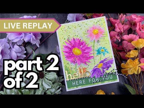 🟣LIVE REPLAY! Part 2 of 2: Watercolored Splendid Daisies Card | Simon Says Stamp