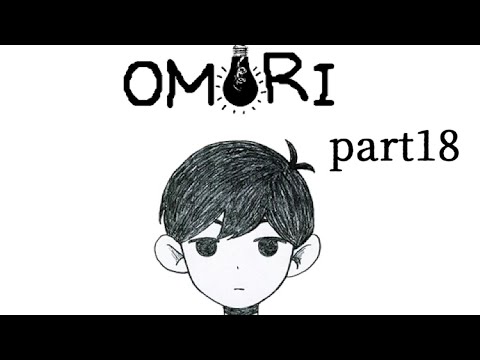 【OMORI】バジルをさがして... part18