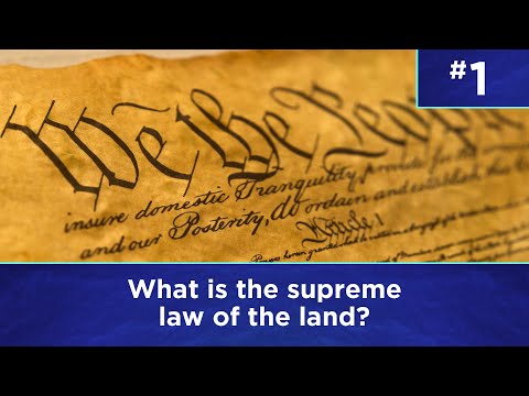 Q1: What is the Supreme Law of the Land?