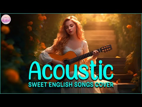 Soft Acoustic Cover Love Songs 2024 Playlist ❤️ Chill Acoustic Cover Of Popular Songs Of All Time