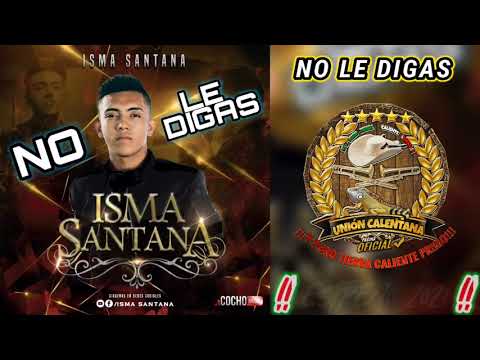 No Le Digas / Isma Santana / Estreno 2021