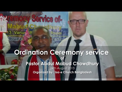 Ordination Ceremony of Pastor Abdul Mabud Chowdhury -2013