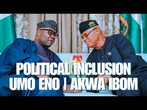 Political Inclusion | Umo Eno | Godswill Akpabio | Akwa Ibom | Veegil Media