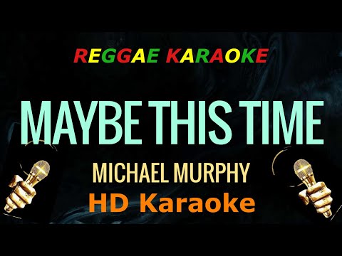 Maybe This Time - Michael Murphy (HD Reggae Karaoke)