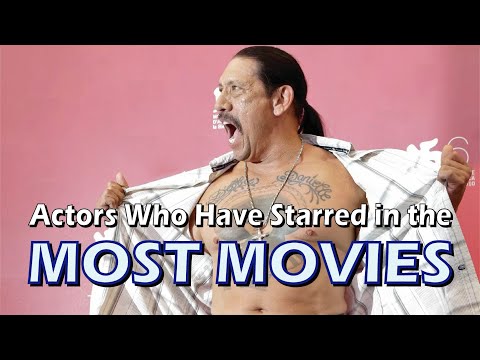 Actors Who Have Starred in the Most Movies