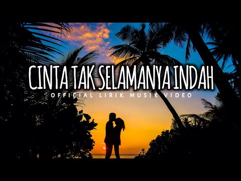 Lagu Sedih | CINTA TAK SELAMANYA INDAH | Official Lirik Video