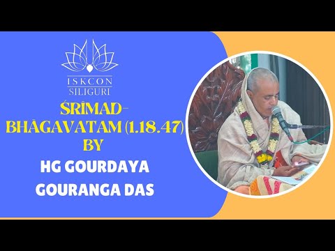 Śrīmad-Bhāgavatam (1.18.47) Morning Class by HG Gourdaya Gouranga das | ISKCON Siliguri