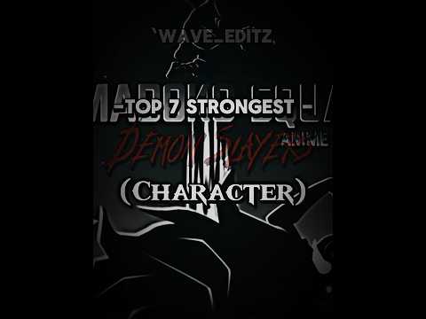 Top 7 strongest Demon Slayer Characters #whoisstrongest