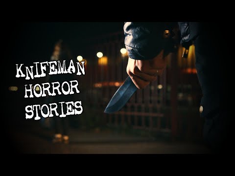 (3) Creepy KNIFEMAN Horror Stories [Viewer Submissions]